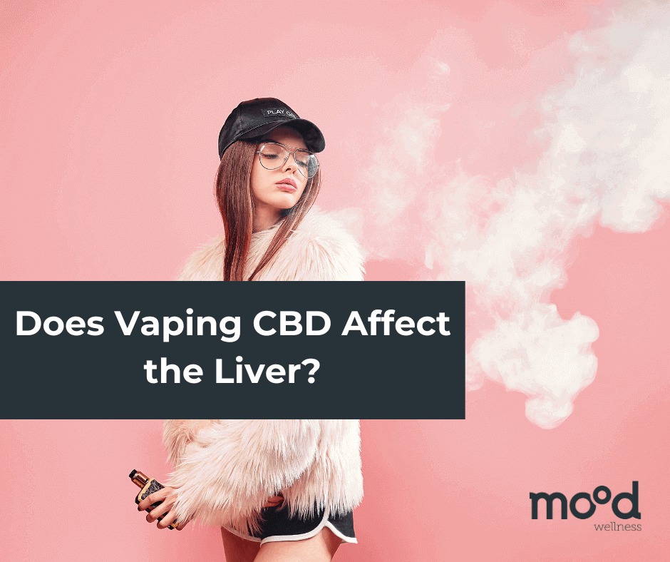 Does Vaping CBD Affect the Liver?