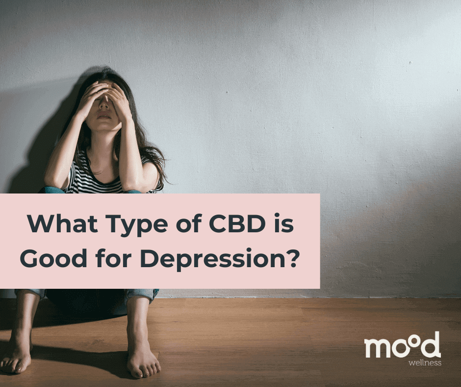 What Type of CBD is Good for Depression?